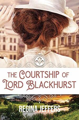 The Courtship of Lord Blackhurst by Regina Jeffers