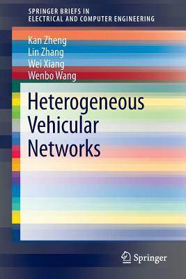 Heterogeneous Vehicular Networks by Lin Zhang, Wei Xiang, Kan Zheng