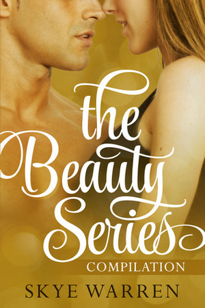 The Beauty Series by Skye Warren