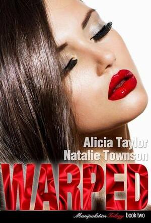 Warped by Natalie Townson, Alicia Taylor