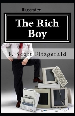 The Rich Boy Illustrated by F. Scott Fitzgerald