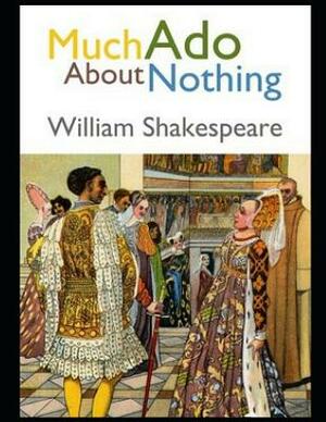 Much Ado About Nothing (Annotated) by William Shakespeare