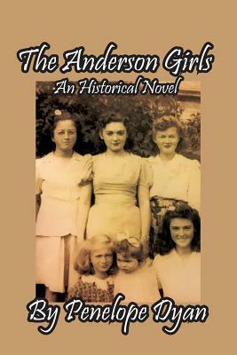 The Anderson Girls: An Historical Novel by Penelope Dyan