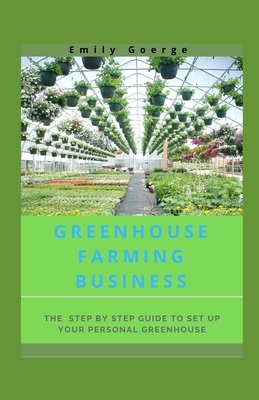 Greenhouse Farming Business by Emily George