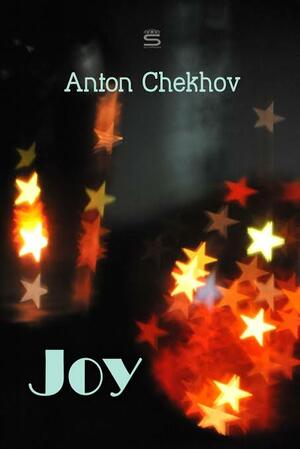 Joy by Anton Chekhov