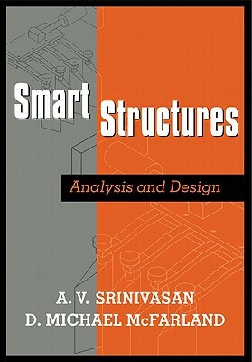 Smart Structures: Analysis and Design by A. V. Srinivasan, D. Michael McFarland
