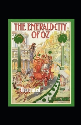 The Emerald City of Oz Illustrated by L. Frank Baum