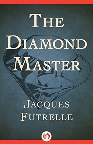 The Diamond Master by Jacques Futrelle