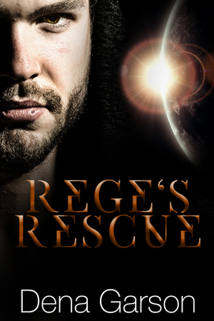Rege's Rescue by Dena Garson
