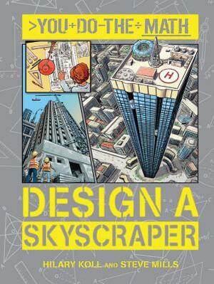 Design a Skyscraper by Steve Mills, Hilary Koll