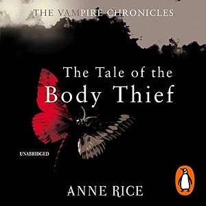 The Tale of the Body Thief by Anne Rice