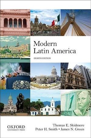 Modern Latin America by Thomas E. Skidmore, Peter H. Smith