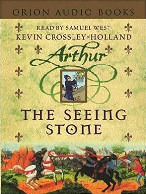 Arthur: The Seeing Stone by Kevin Crossley-Holland