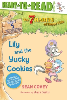 Lily and the Yucky Cookies, Volume 5: Habit 5 by Sean Covey