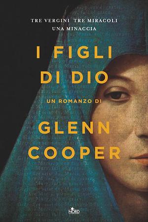 I figli di Dio by Glenn Cooper