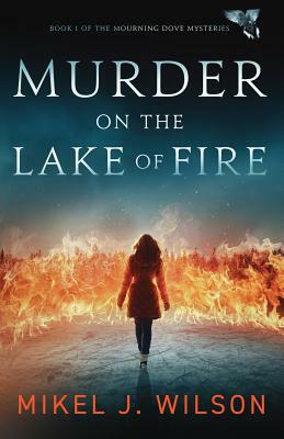 Murder on the Lake of Fire by Mikel J. Wilson