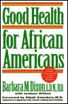 Good Health For African Americans by Barbara M. Dixon