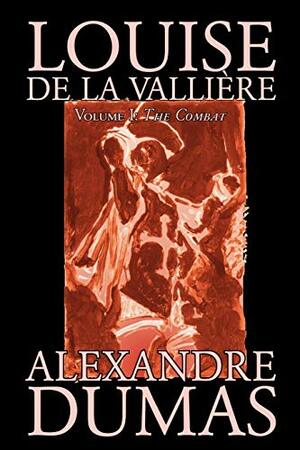 Louise De La Valliere, Vol. I by Alexandre Dumas