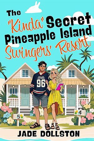 The "Kinda" Secret Pineapple Island Swingers' Resort by Jade Dollston