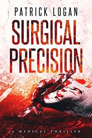 Surgical Precision by Patrick Logan