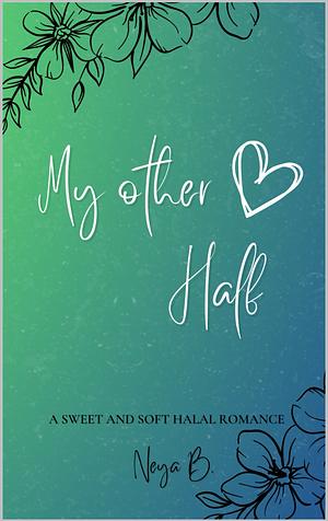 My Other Half by Neya B