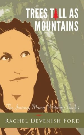 Trees Tall as Mountains by Rachel Devenish Ford