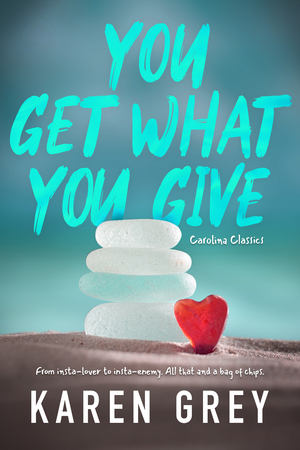 You Get What You Give by Karen Grey