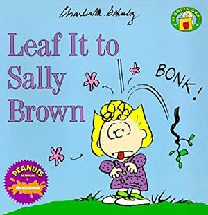 Leaf It to Sally Brown by Charles M. Schulz