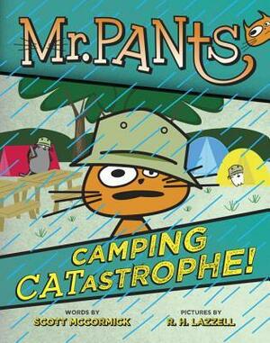 Mr. Pants: Camping Catastrophe! by Scott McCormick, R.H. Lazzell