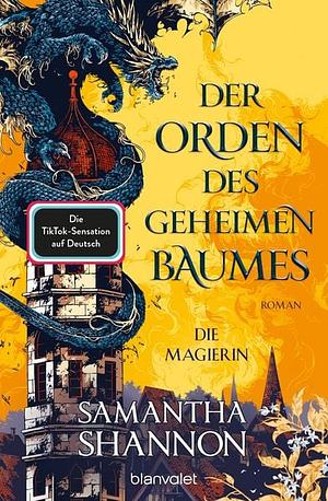 Der Orden des geheimen Baumes - Die Magierin by Samantha Shannon