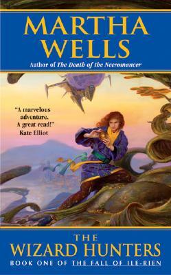 The Wizard Hunters: The Fall of Ile-Rien by Martha Wells