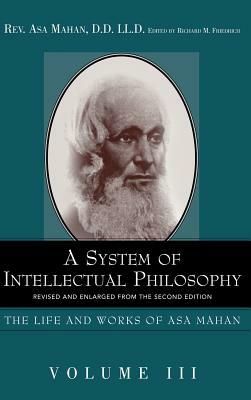 A System of Intellectual Philosophy. by Asa Mahan