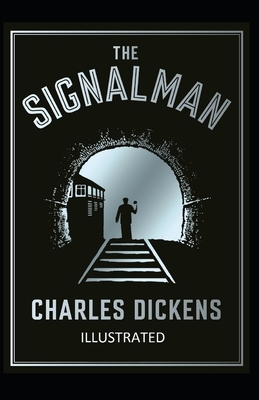 The Signal-Man Illustrated by Charles Dickens