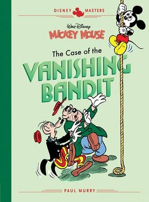 Walt Disney's Mickey Mouse: The Case of the Vanishing Bandit by Paul Murry