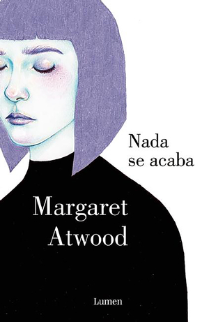 Nada se acaba by Margaret Atwood