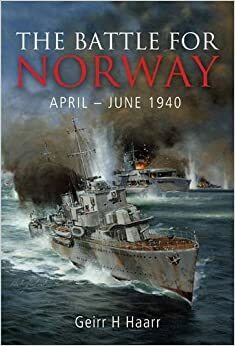 The Battle for Norway: April-June 1940 by Geirr H. Haarr