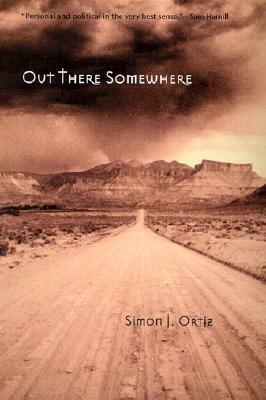 Out There Somewhere by Simon J. Ortiz