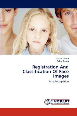 Registration and Classification of Face Images by Gaurav Gupta, Rahul Gupta