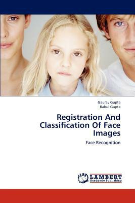 Registration and Classification of Face Images by Rahul Gupta, Gaurav Gupta