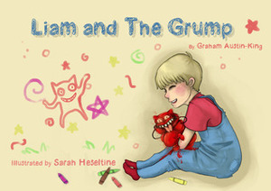 Liam and the Grump by Sarah Heseltine, Graham Austin-King