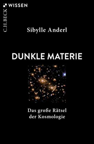 Dunkle Materie: Das große Rätsel der Kosmologie by Sibylle Anderl