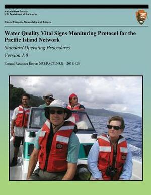 Water Quality Vital Signs Monitoring Protocol for the Pacific Island Network: Standard Operating Procedures- Version 1.0 by Kelly Kozar Kozar, Danielle McKay, Kimber Deverse