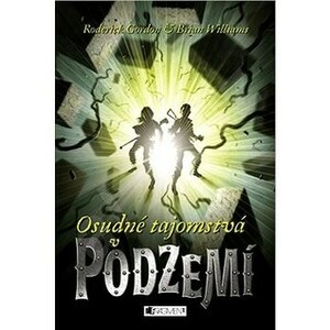 Osudné tajomstvá v Podzemí by Vladislav Gális, Brian Williams, Roderick Gordon