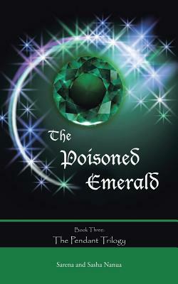 The Poisoned Emerald by Sarena And Sasha Nanua