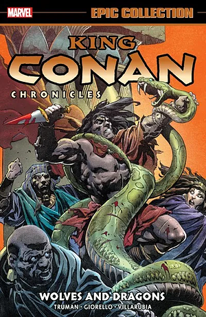 King Conan Chronicles Epic Collection, Vol. 2: Wolves and Dragons by Howard Chaykin