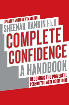 Complete Confidence Updated Edition by Sheenah Hankin