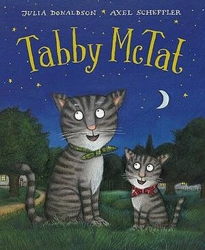 Tabby McTat by Julia Donaldson, Axel Scheffler