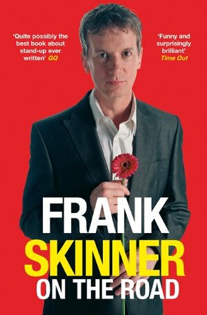 Frank Skinner on the Road: Love, Stand-up Comedy and The Queen Of The Night by Frank Skinner