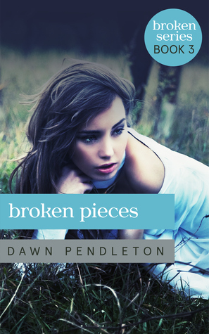 Broken Pieces by Dawn Pendleton