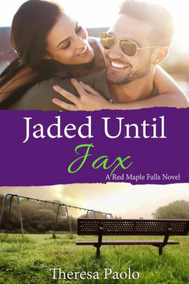 Jaded Until Jax by Theresa Paolo